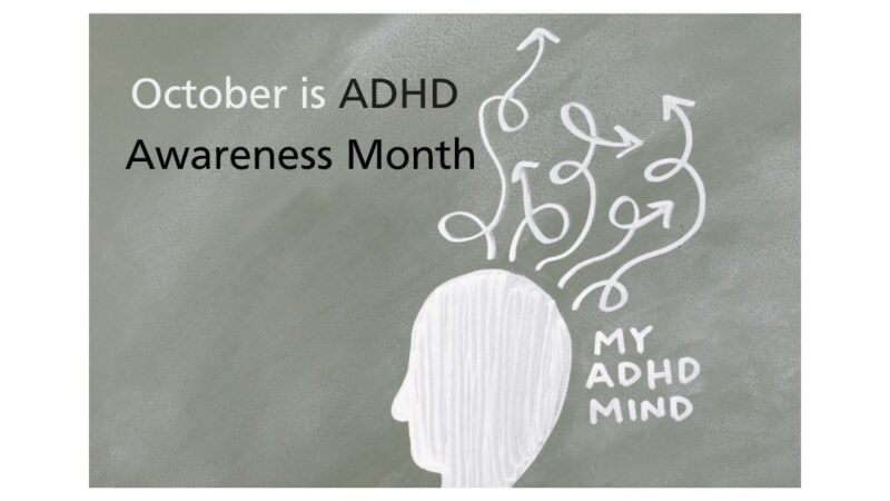 October is ADHD Awareness Month text with image of head